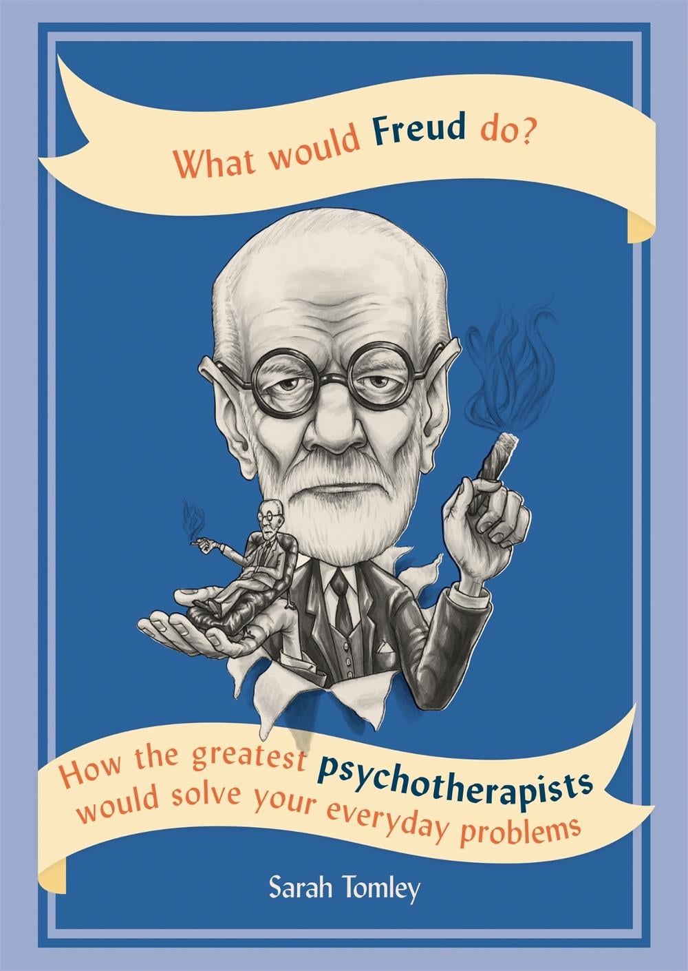 What Would Freud Do? by Sarah Tomley - ISBN: 9781844039425