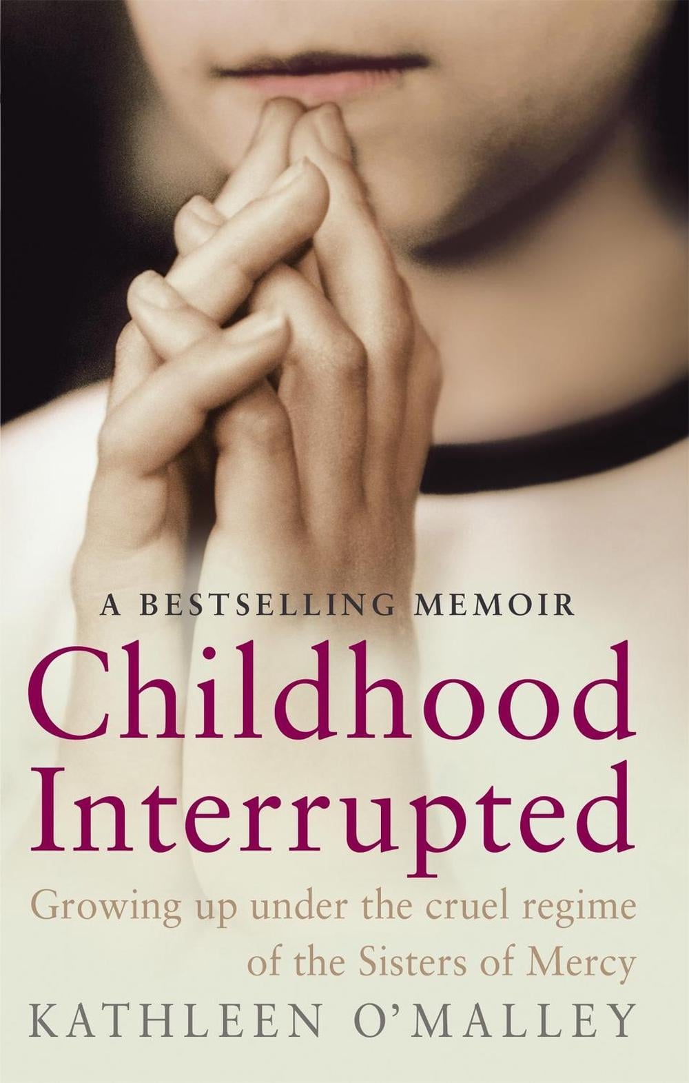 Childhood Interrupted by Kathleen O'Malley - ISBN: 9781844081189