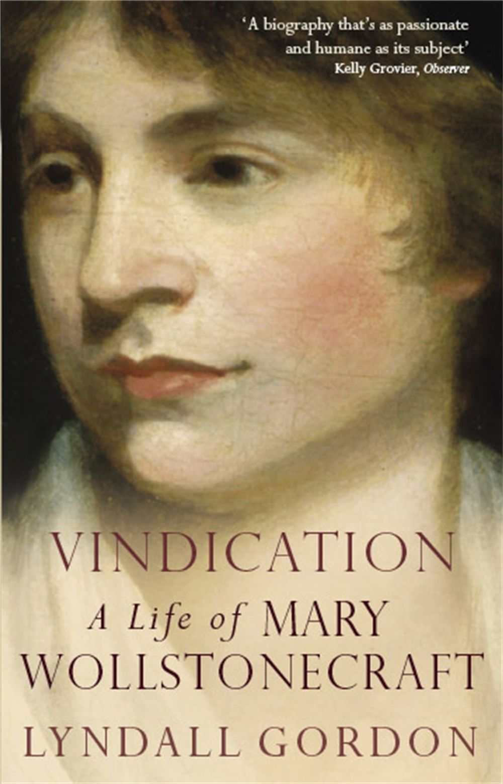 Vindication: A Life Of Mary Wollstonecraft by Lyndall Gordon - ISBN: 9781844081417
