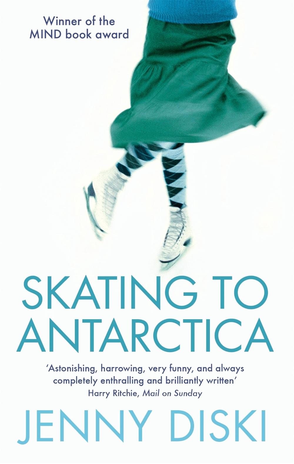 Skating To Antarctica by Jenny Diski - ISBN: 9781844081516