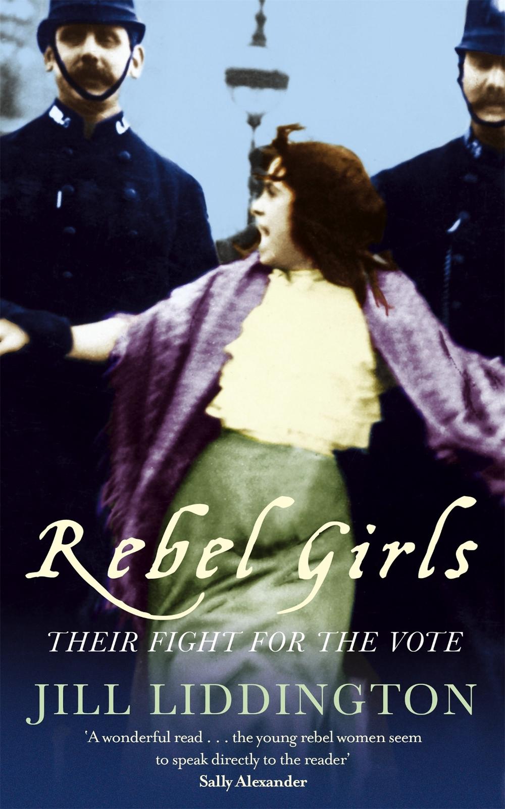 Rebel Girls by Jill Liddington - ISBN: 9781844081684