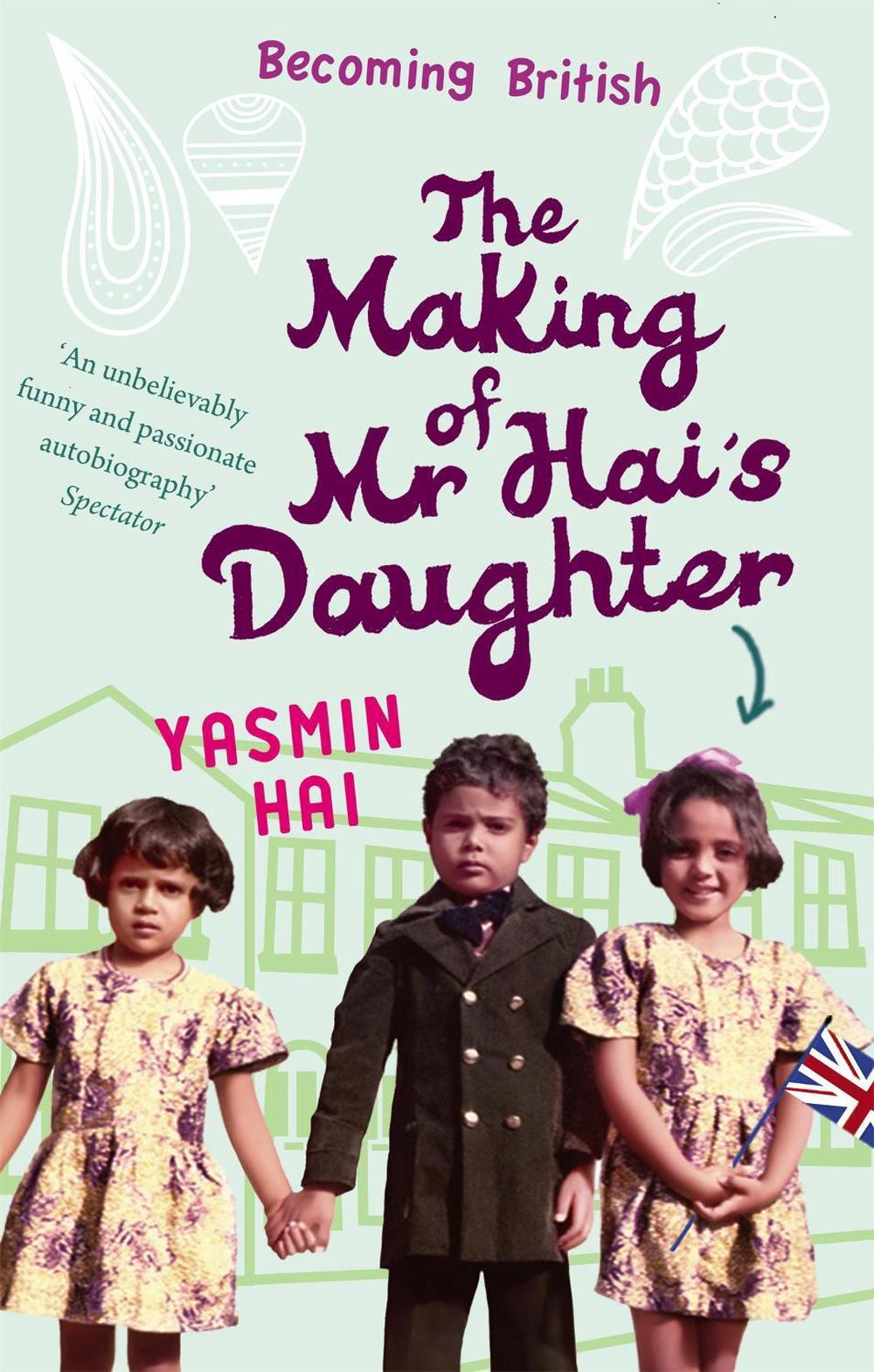 The Making Of Mr Hai's Daughter by Yasmin Hai - ISBN: 9781844082704