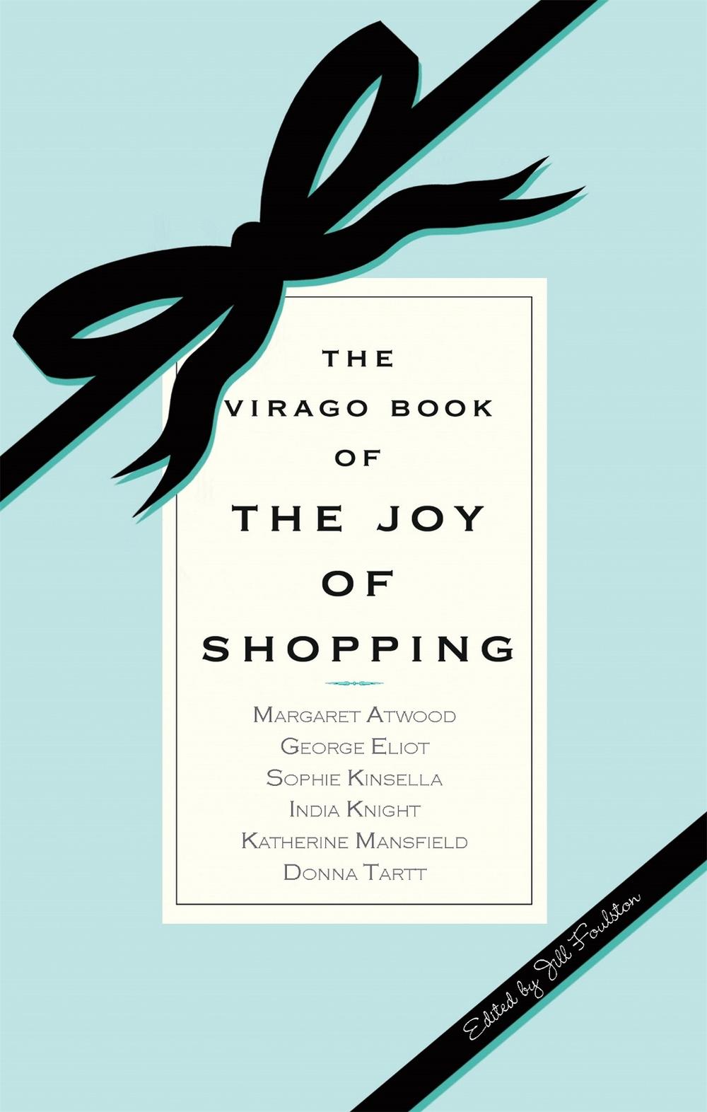 The Virago Book Of The Joy Of Shopping, 9781844082742