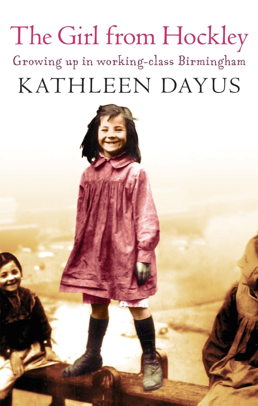 The Girl From Hockley by Kathleen Dayus - ISBN: 9781844083022
