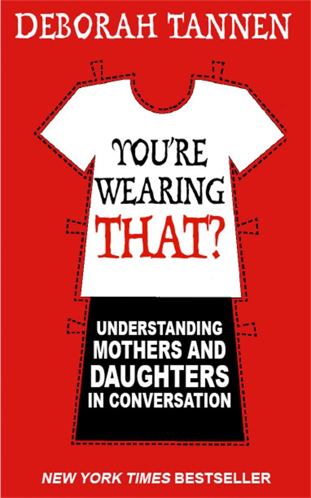 You're Wearing That? by Deborah Tannen - ISBN: 9781844084067