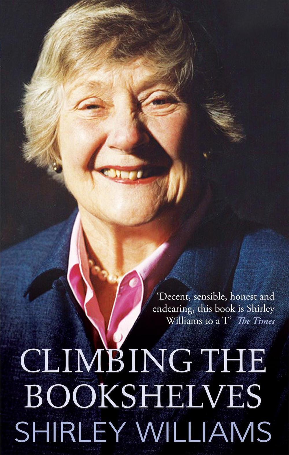 Climbing The Bookshelves by Shirley Williams - ISBN: 9781844084753