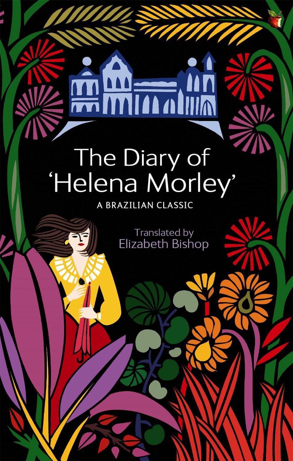 The Diary Of 'Helena Morley' by Elizabeth Bishop - ISBN: 9781844084937