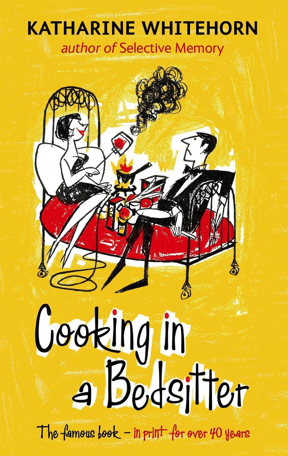 Cooking In A Bedsitter by Katharine Whitehorn - ISBN: 9781844085682