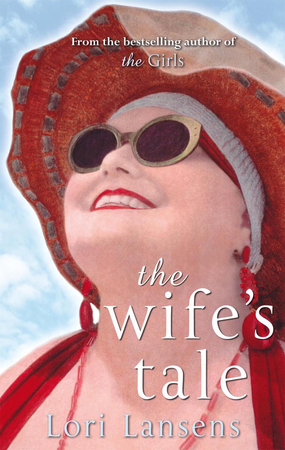 The Wife's Tale by Lori Lansens - ISBN: 9781844086177