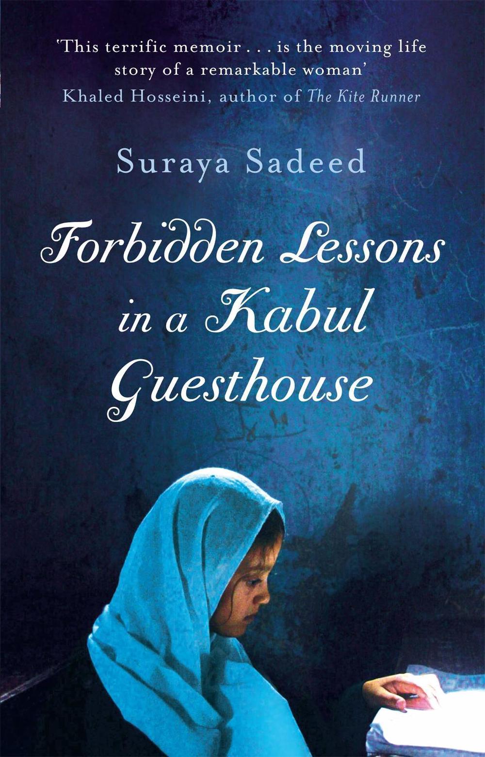 Forbidden Lessons In A Kabul Guesthouse by Suraya Sadeed - ISBN: 9781844086634