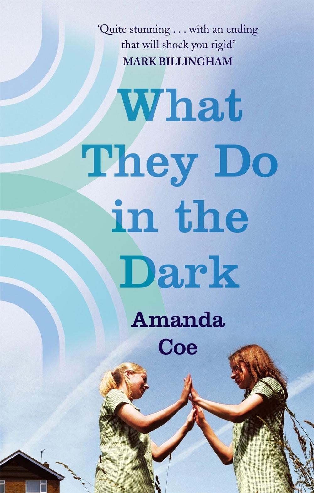 What They Do In The Dark by Amanda Coe - ISBN: 9781844087075