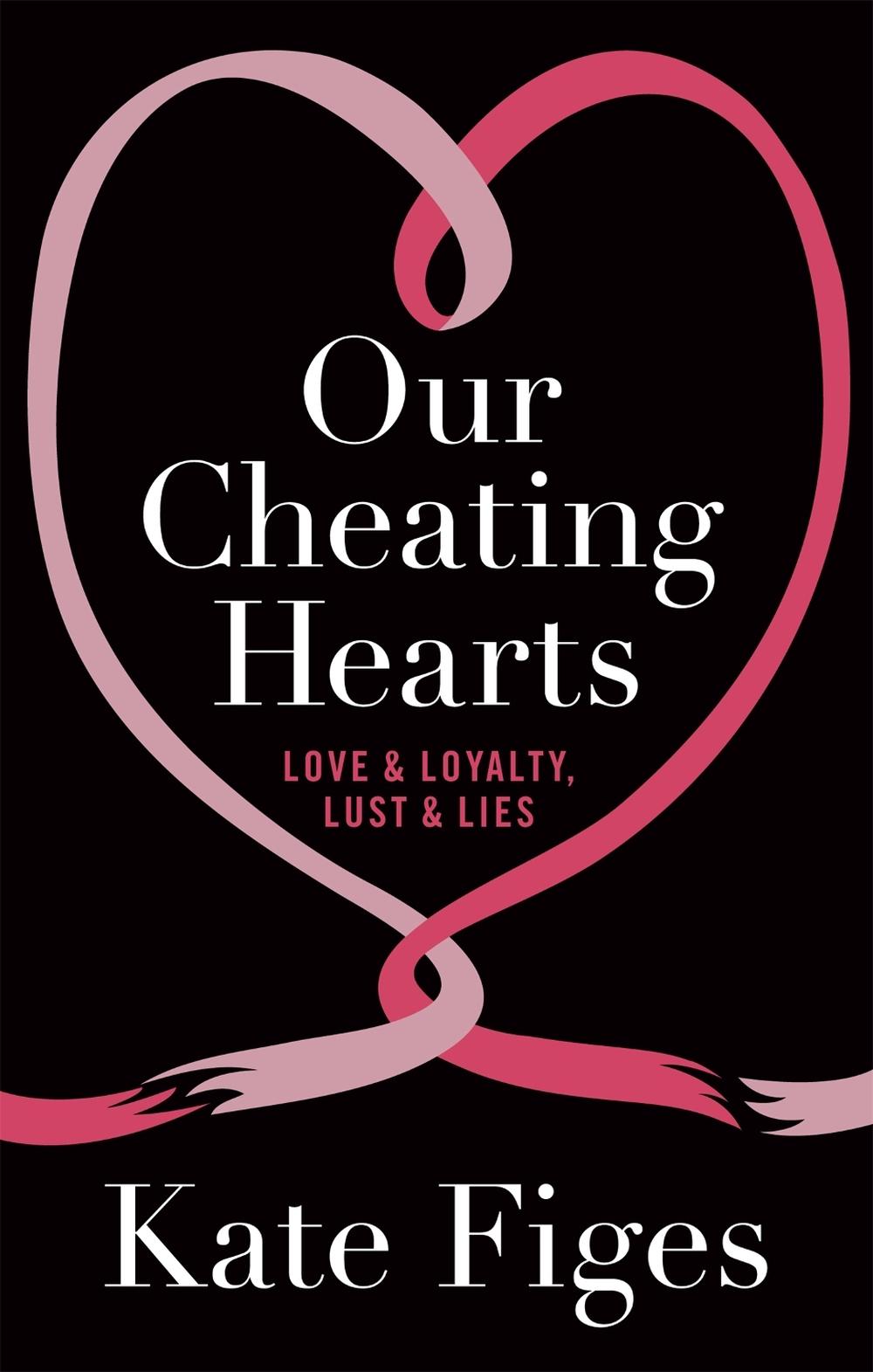 Our Cheating Hearts by Kate Figes - ISBN: 9781844087297