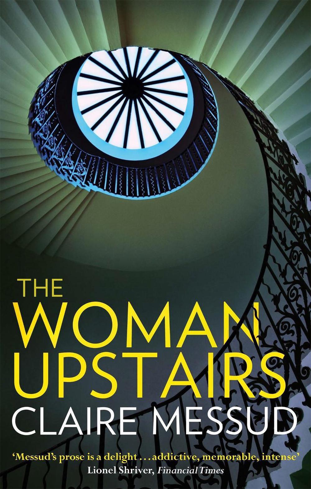The Woman Upstairs by Claire Messud - ISBN: 9781844087334