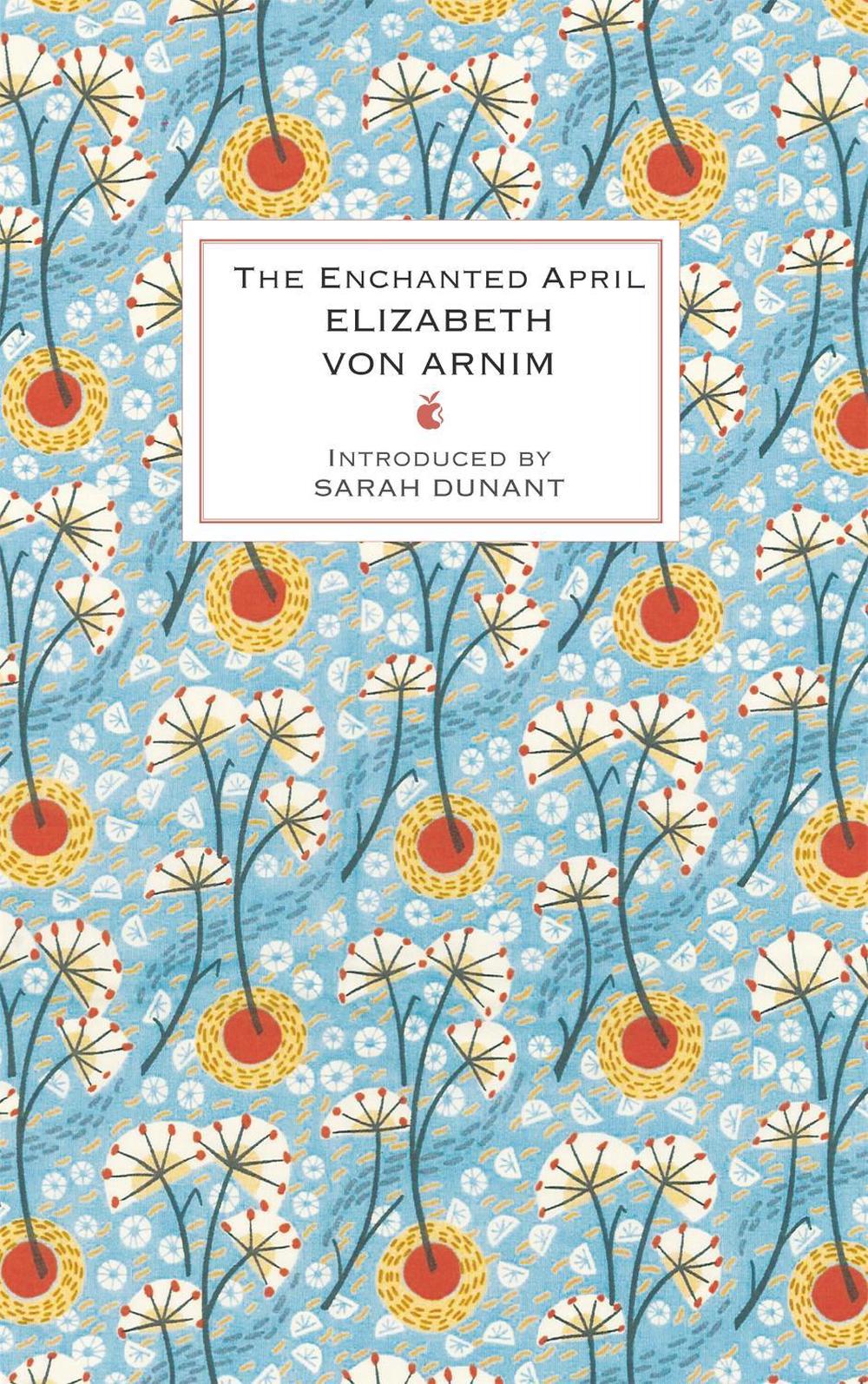 The Enchanted April by Elizabeth von Arnim - ISBN: 9781844087617
