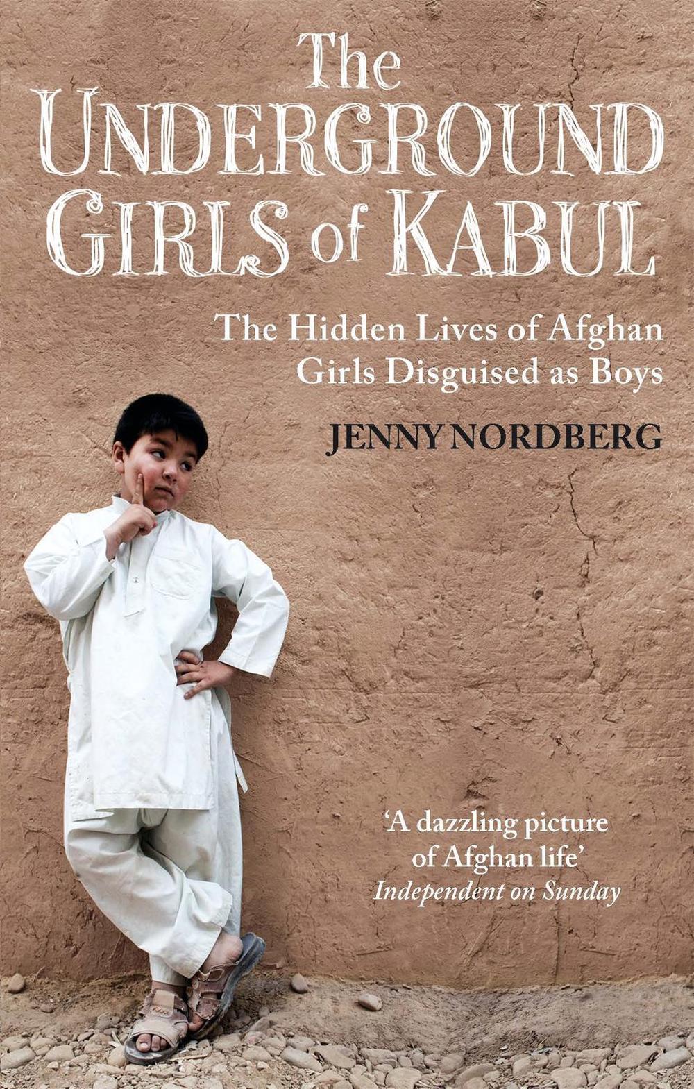 The Underground Girls Of Kabul by Jenny Nordberg - ISBN: 9781844087754