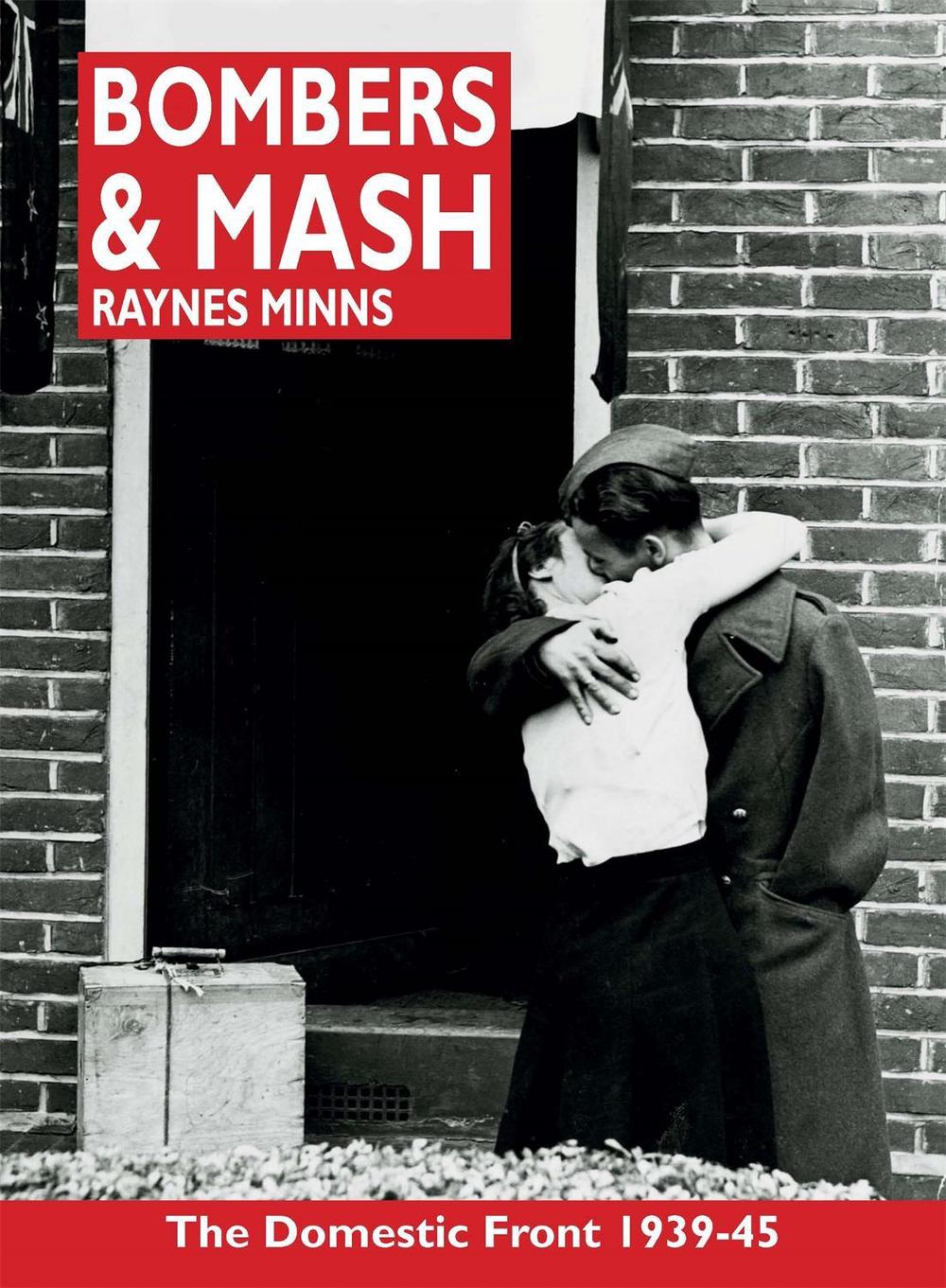 Bombers and Mash by Raynes Minns - ISBN: 9781844088737