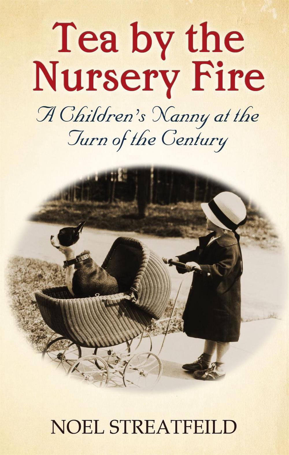 Tea By The Nursery Fire by Noel Streatfeild - ISBN: 9781844088980