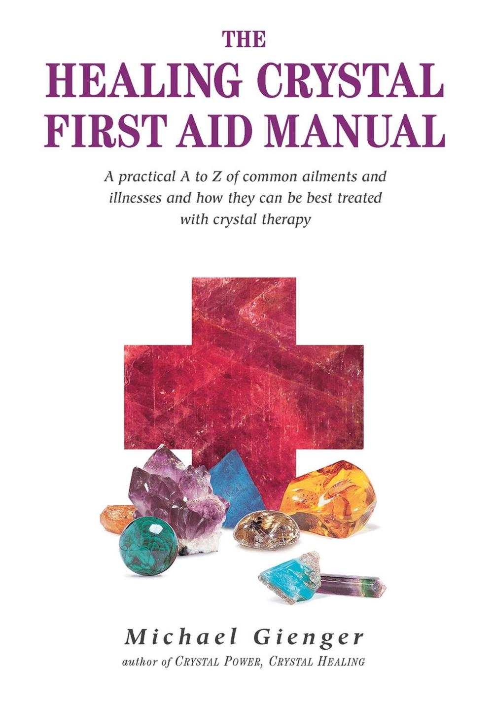 The Healing Crystals First Aid Manual by Michael Gienger - ISBN: 9781844090846
