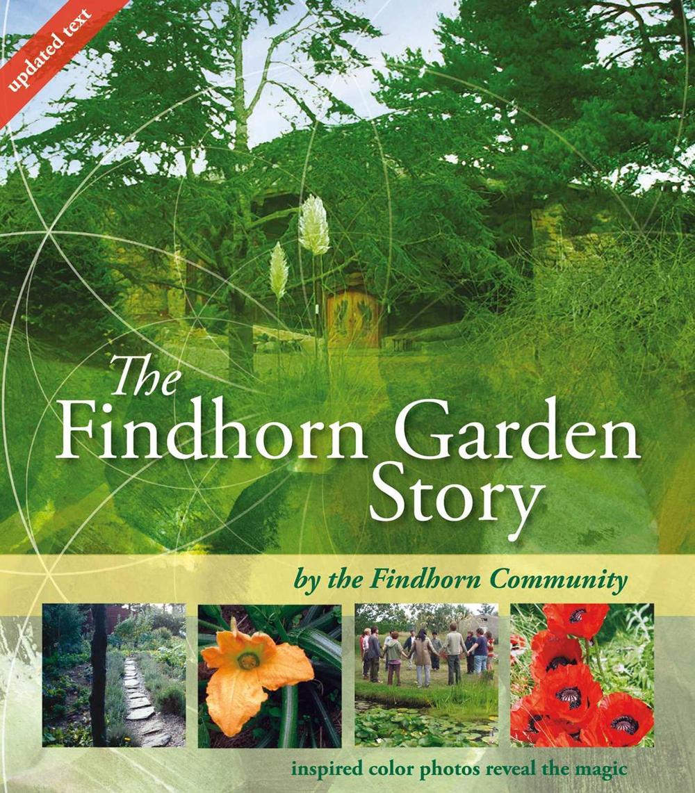 The Findhorn Garden Story by The Findhorn Community - ISBN: 9781844091355