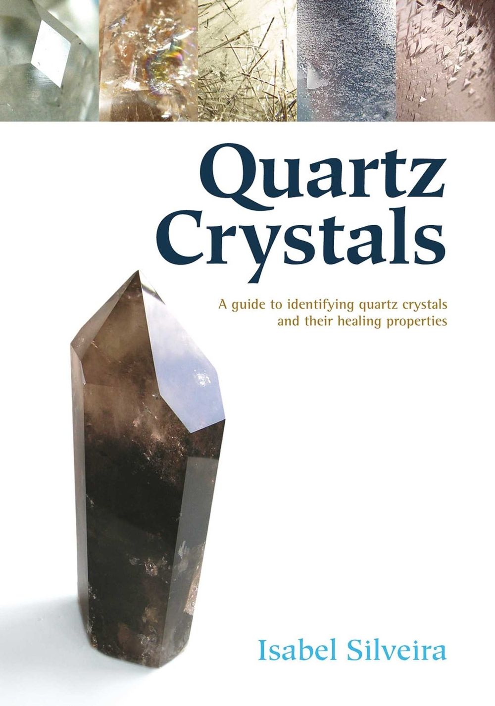 Quartz Crystals by Isabel Silveira - ISBN: 9781844091485