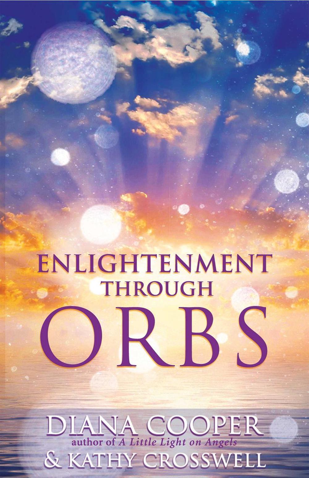 Enlightenment Through Orbs by Diana Cooper - ISBN: 9781844091539
