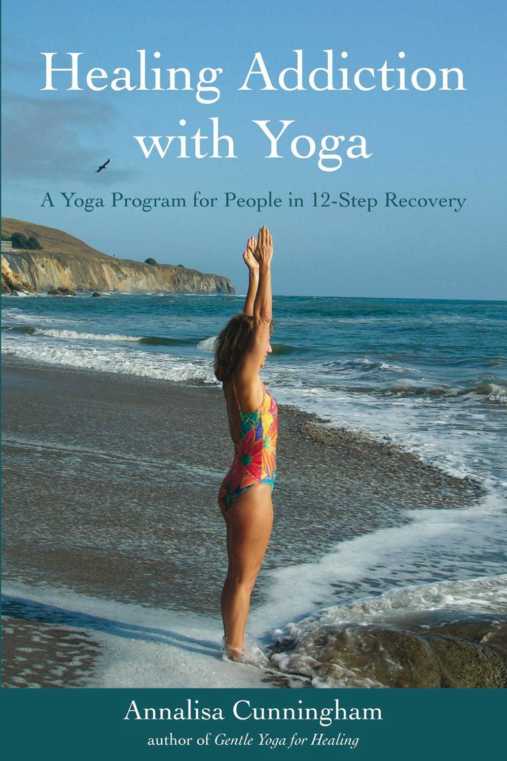 Healing Addiction with Yoga by Annalisa Cunningham - ISBN: 9781844091706