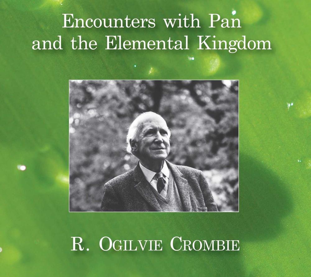 Encounters with Pan and the Elemental Kingdom by R. Ogilvie Crombie - ISBN: 9781844091997