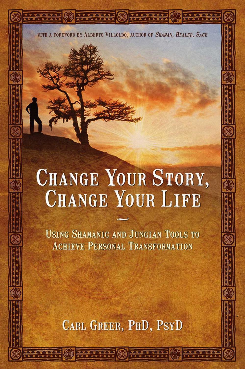 Change Your Story, Change Your Life by Carl Greer - ISBN: 9781844094646