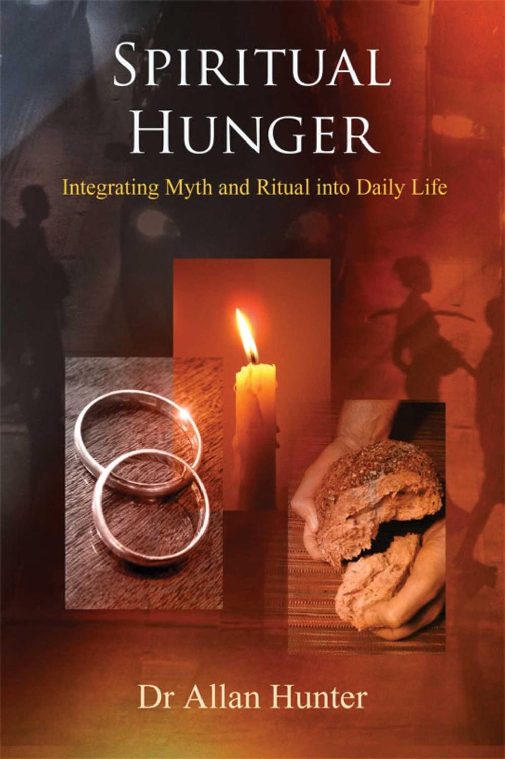 Spiritual Hunger by Allan G. Hunter - ISBN: 9781844095605