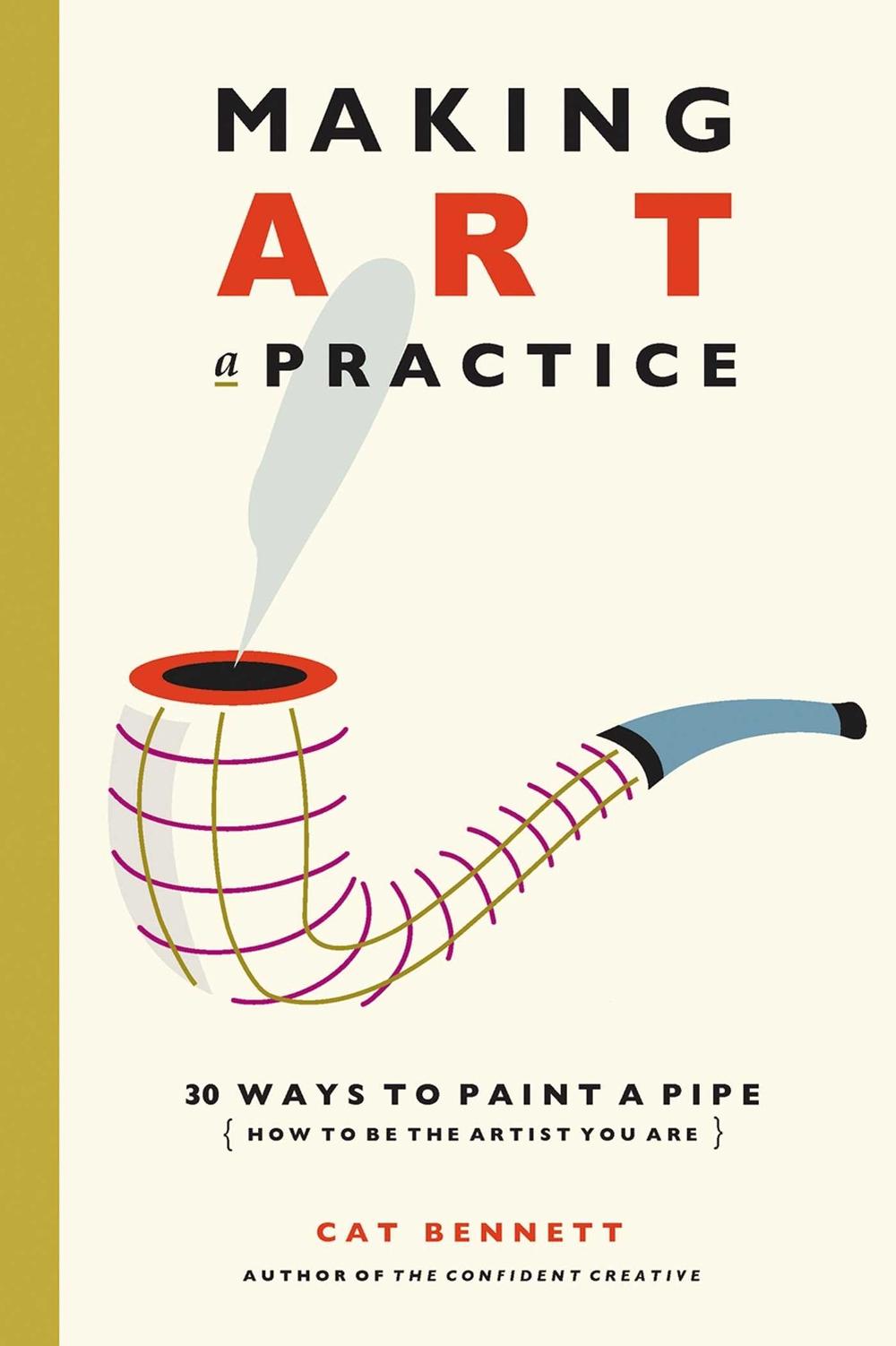 Making Art a Practice by Cat Bennett - ISBN: 9781844096077