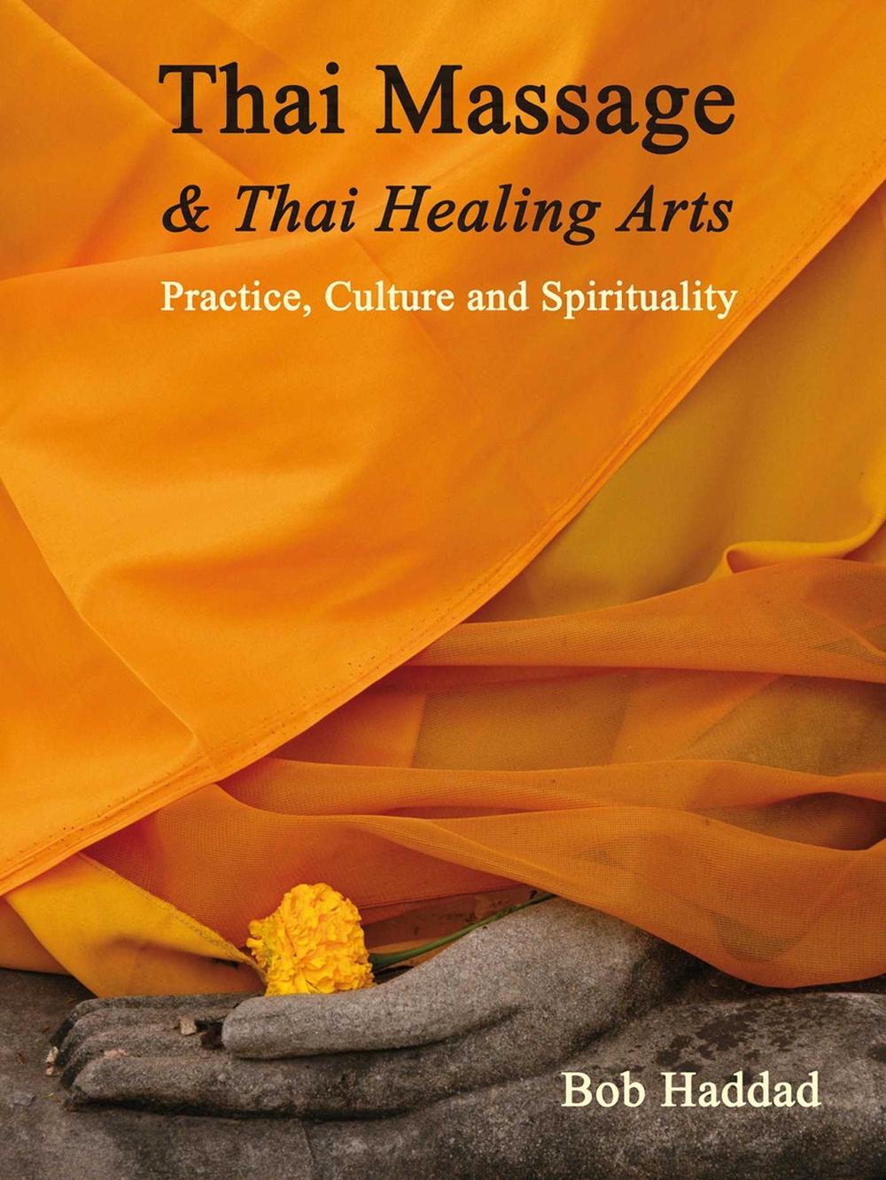 Thai Massage & Thai Healing Arts, 9781844096169