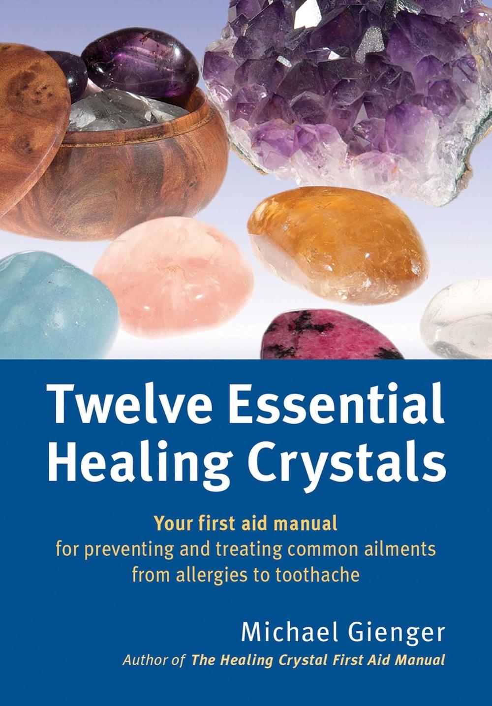 Twelve Essential Healing Crystals by Michael Gienger - ISBN: 9781844096428