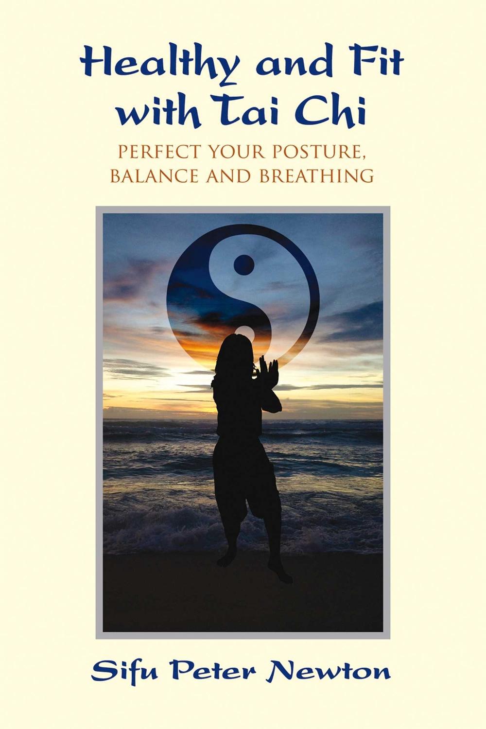 Healthy and Fit with Tai Chi by Sifu Peter Newton - ISBN: 9781844096565