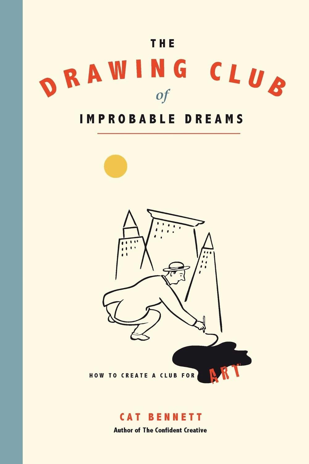 The Drawing Club of Improbable Dreams by Cat Bennett - ISBN: 9781844096756
