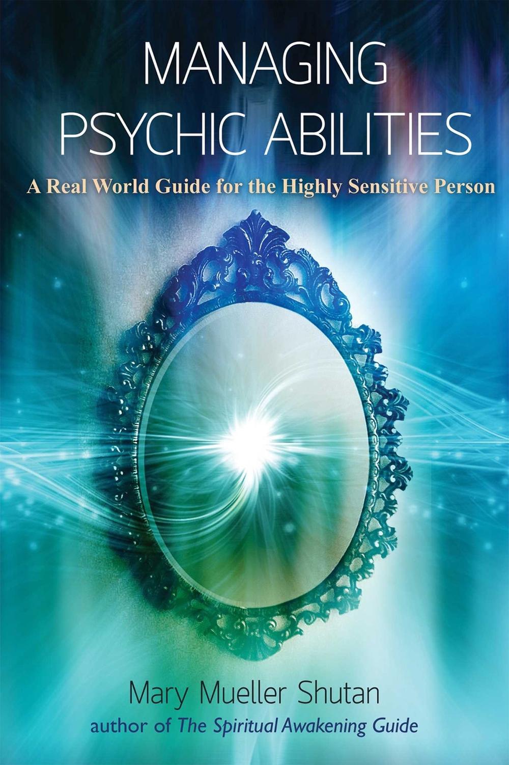 Managing Psychic Abilities by Mary Mueller Shutan - ISBN: 9781844097005