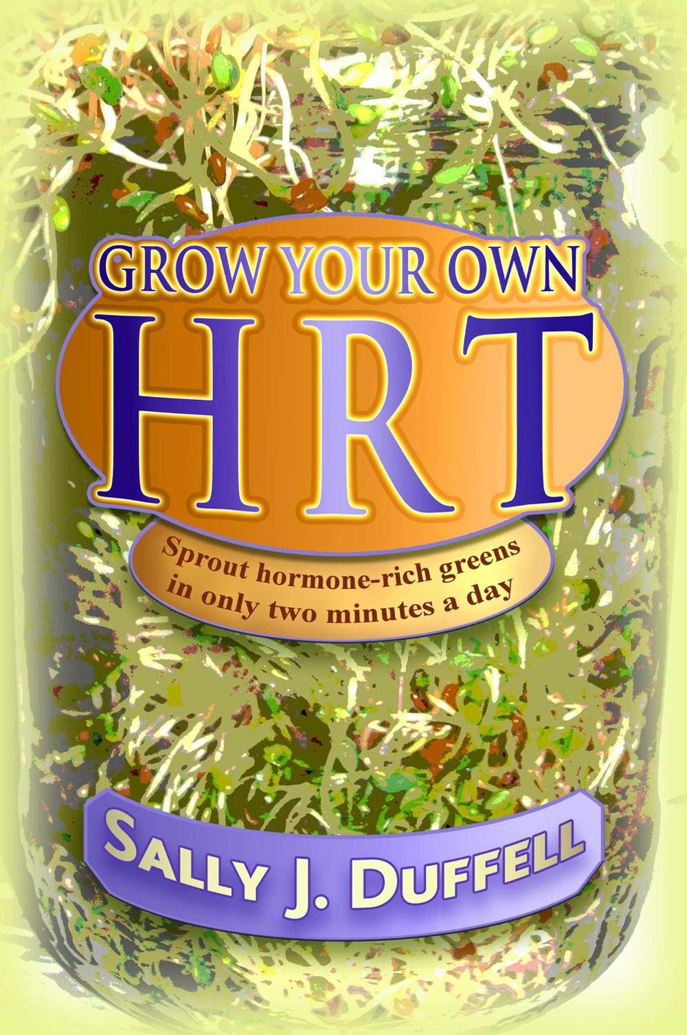 Grow Your Own HRT by Sally J. Duffell - ISBN: 9781844097371