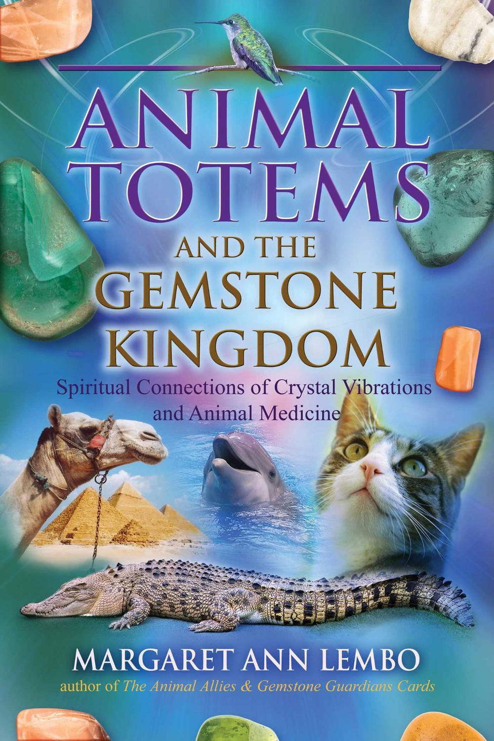 Animal Totems and the Gemstone Kingdom by Margaret Ann Lembo - ISBN: 9781844097425