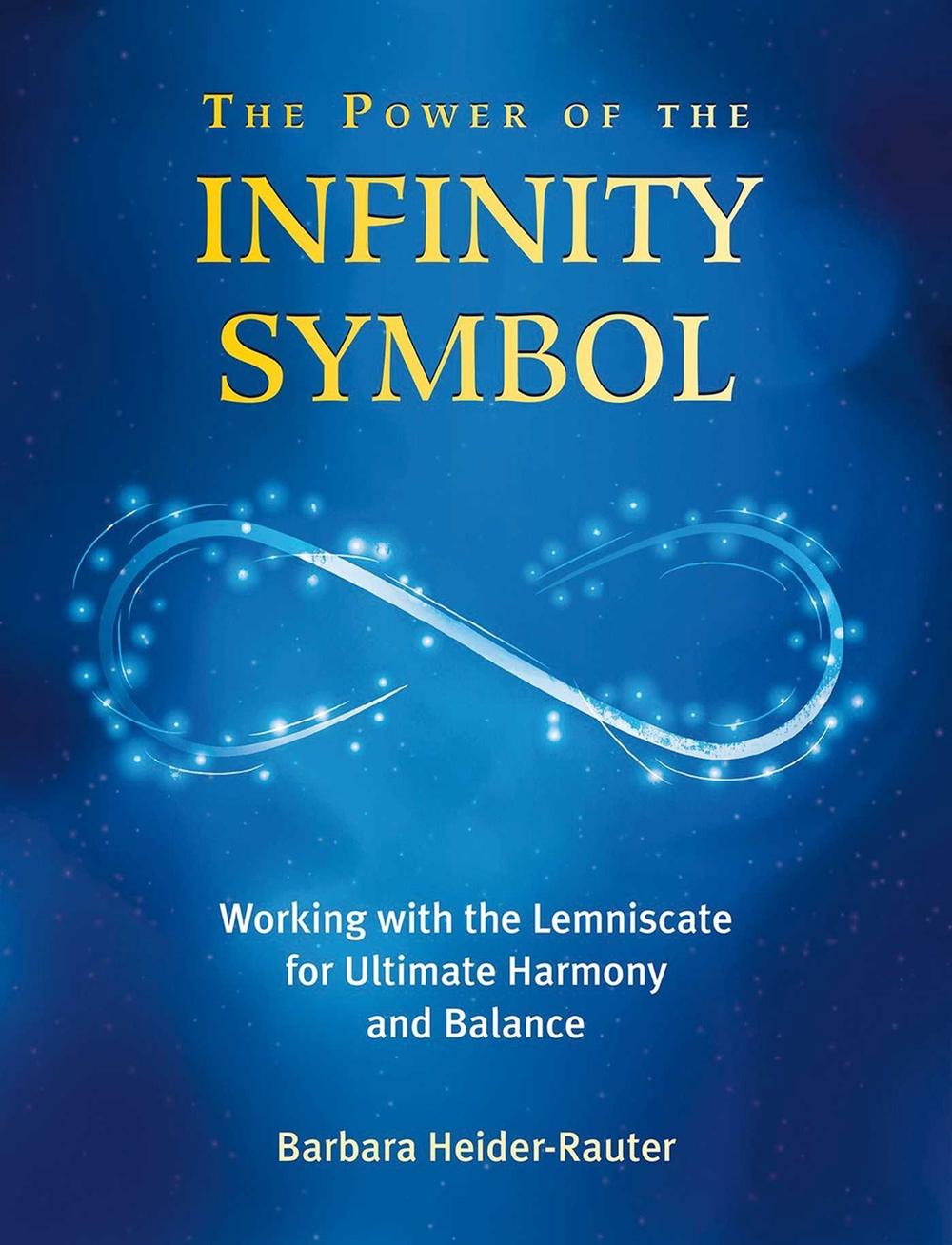 The Power of the Infinity Symbol by Barbara Heider-Rauter - ISBN: 9781844097524
