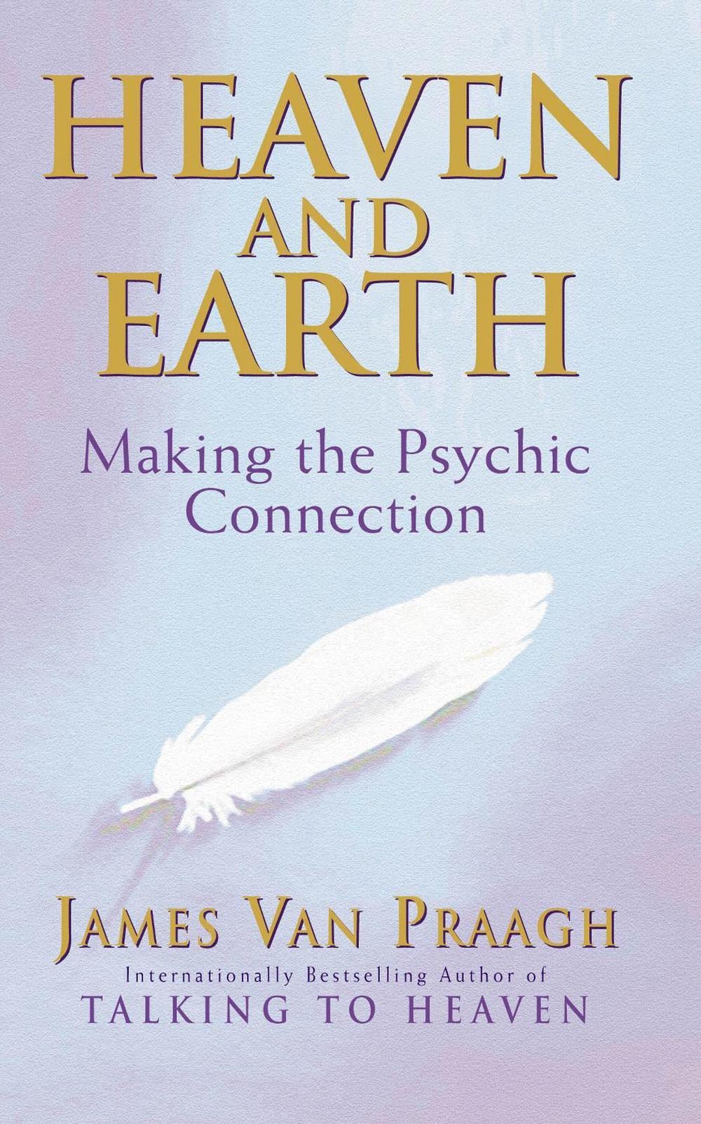 Heaven And Earth by James Van Praagh - ISBN: 9781844130320