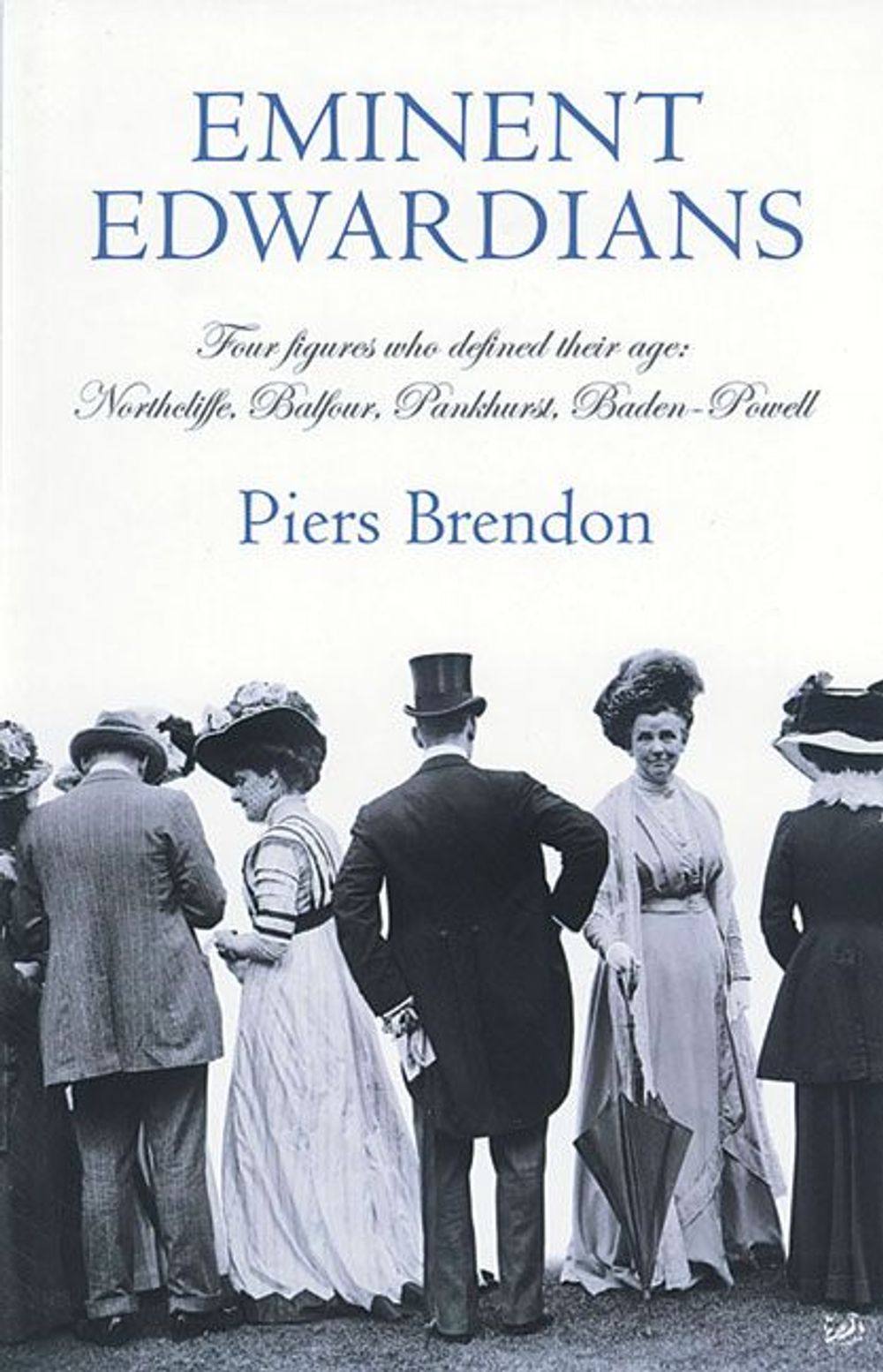 Eminent Edwardians by Piers Brendon - ISBN: 9781844130818