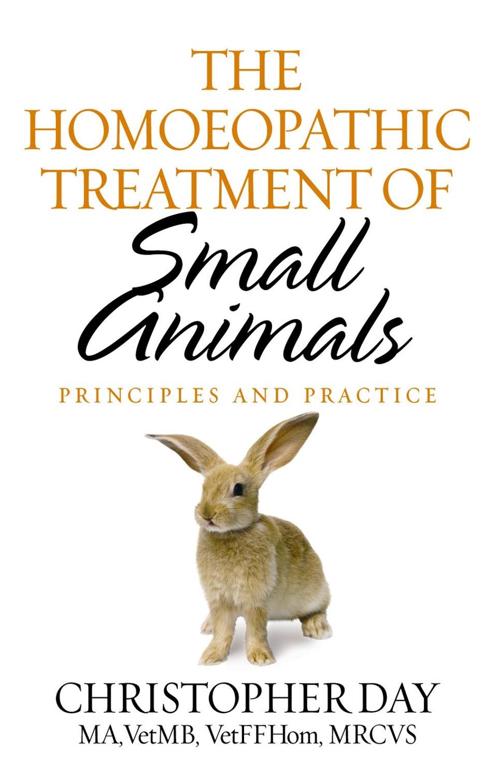 The Homoeopathic Treatment Of Small Animals by Christopher E.I. Day - ISBN: 9781844132898