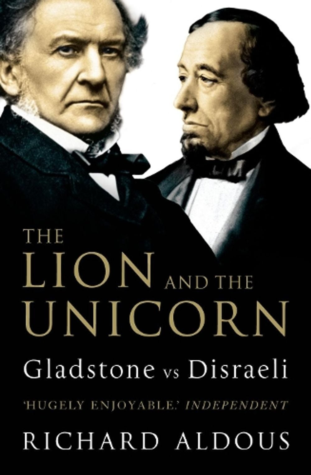 The Lion and the Unicorn by Richard Aldous - ISBN: 9781844133123