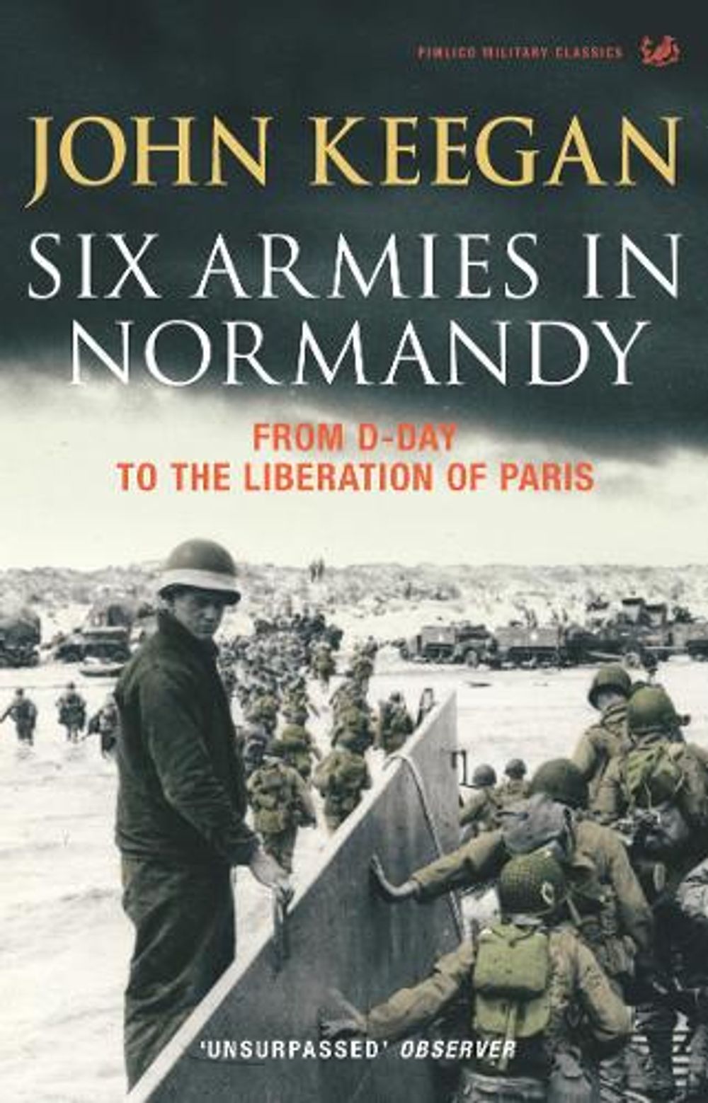 Six Armies In Normandy by John Keegan - ISBN: 9781844137398