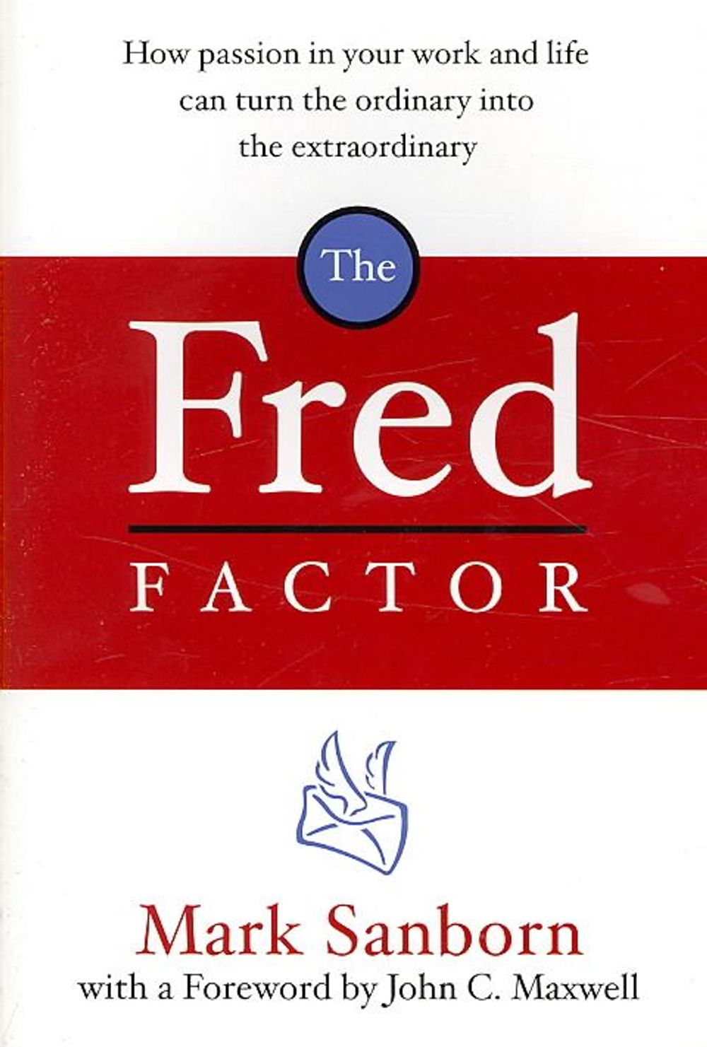 The Fred Factor by Mark Sanborn - ISBN: 9781844138166