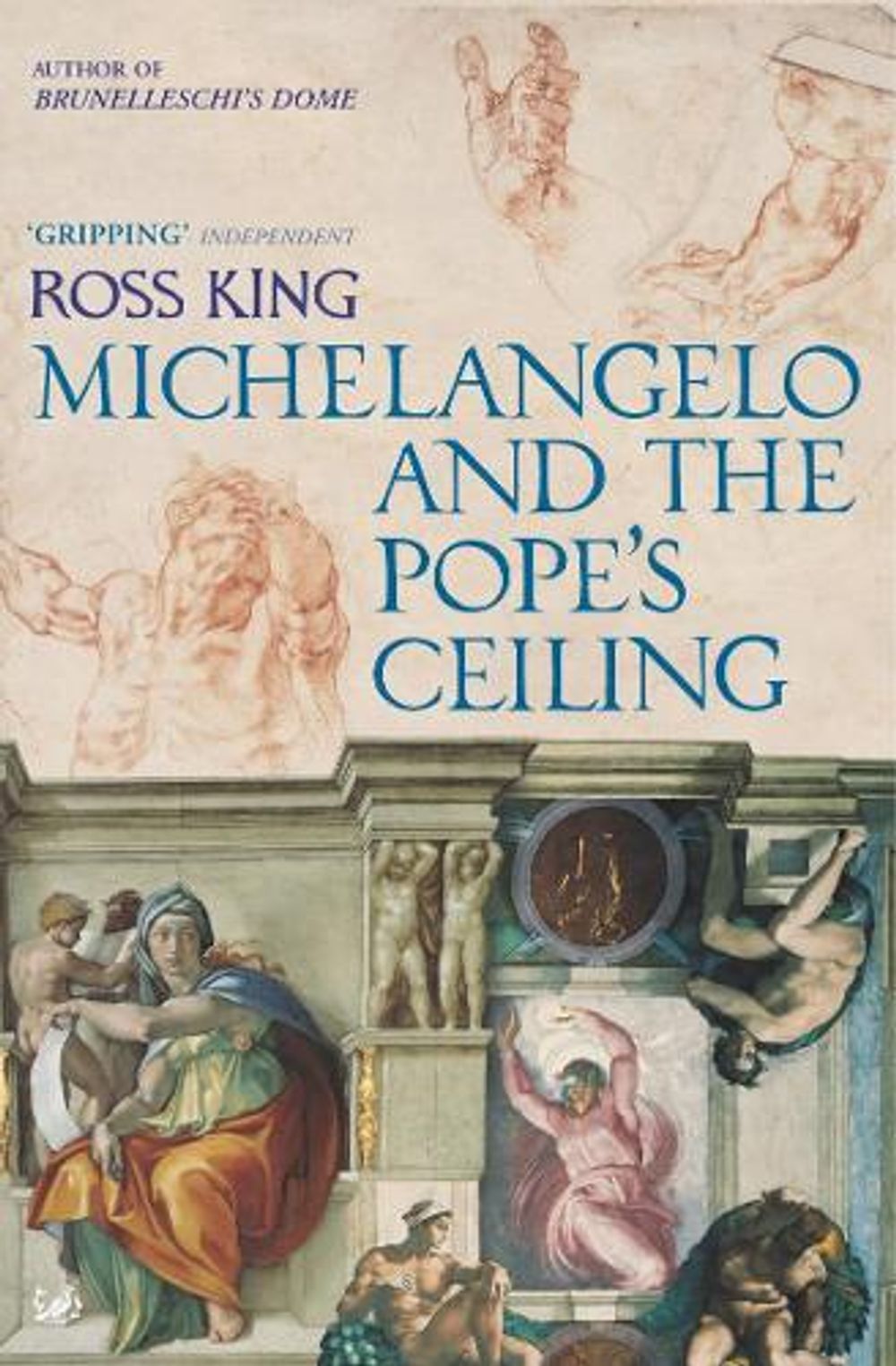 Michelangelo And The Pope's Ceiling by Dr Ross King - ISBN: 9781844139323