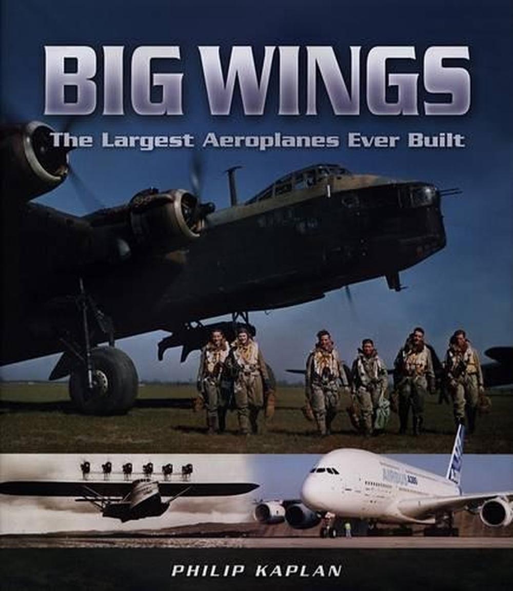 Big Wings: the Largest Aircraft Ever Built, 9781844151783