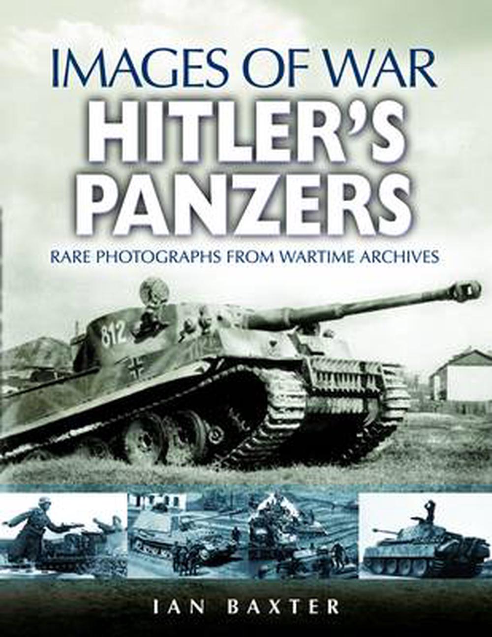 Hitler's Panzers: Rare Photographs from Wartime Archives, 9781844154906