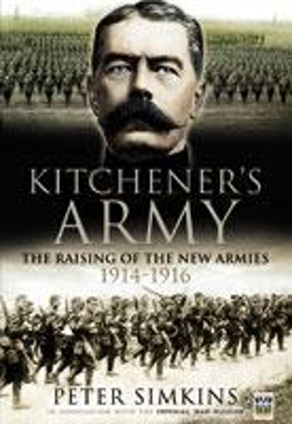 Kitchener's Army: The Raising of the New Armies 1914-1916, 9781844155859