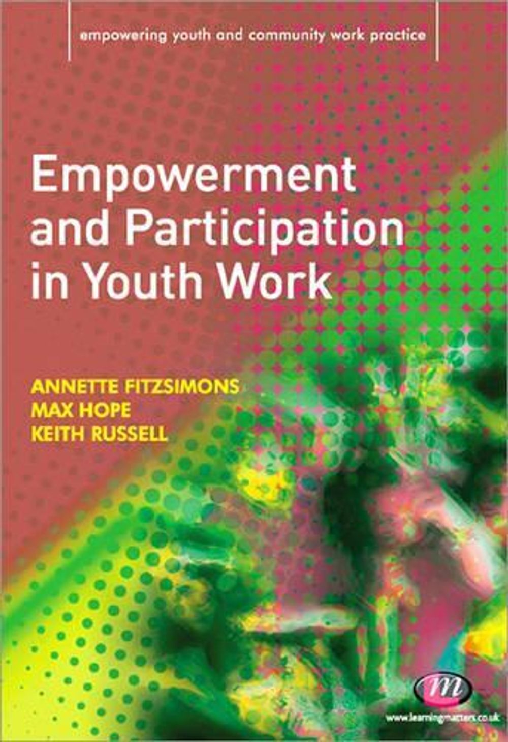 Empowerment and Participation in Youth Work by Annette Fitzsimons - ISBN: 9781844453474