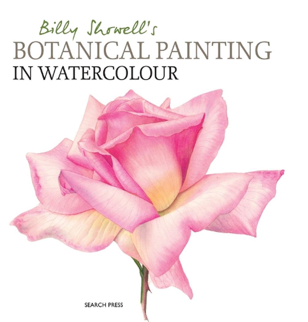 Billy Showell's Botanical Painting in Watercolour, 9781844484515